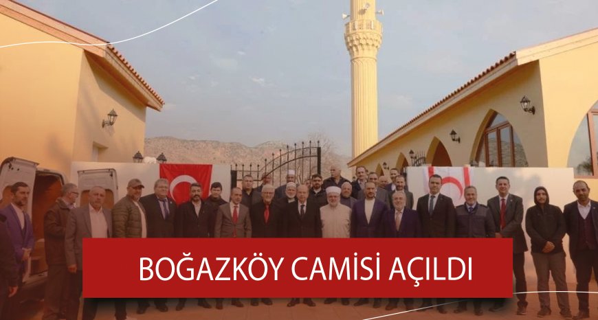 Ersin Tatar, Boğazköy Camisi Açılış Törenine Katıldı