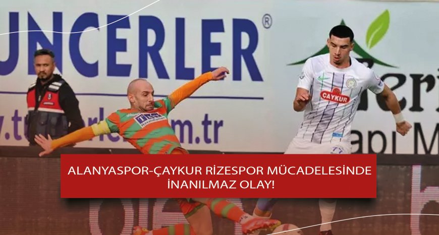Süper Lig'de Alayaspor-Çaykur Rizespor mücadelesinde inanılmaz olay! 9 dakika incelediler, 'VAR' karar vermedi