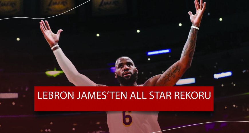 LeBron James'ten All-Star Rekoru