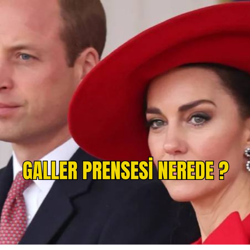 Galler prensesi Kate'e ne oldu?